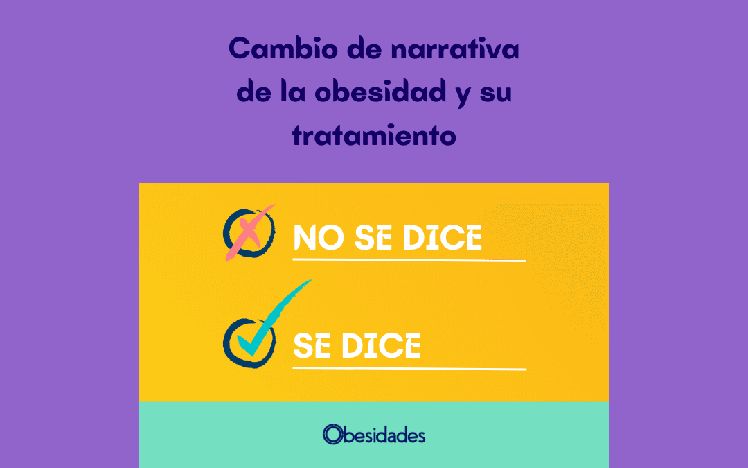 Cambio de narrativa de la obesidad y su tratamiento. No se dice…